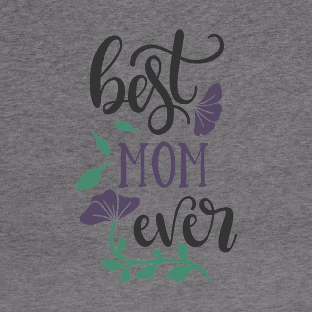 Best Mom Ever by marktwain7